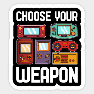 Choose your weapon - For Gamers Sticker